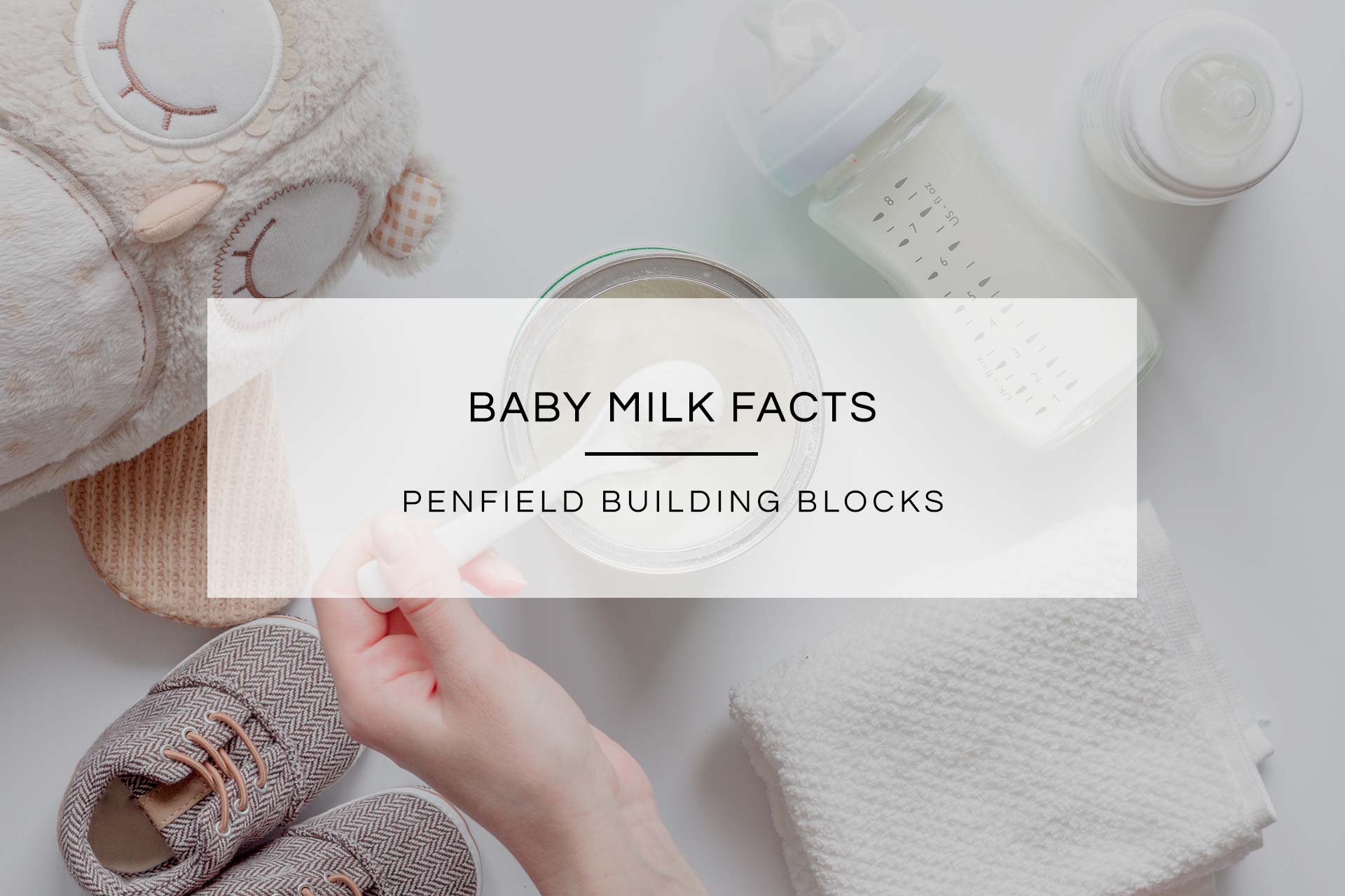 Baby Milk Facts | Penfield Building Blocks